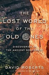 The Lost World of the Old Ones: Discoveries in the Ancient Southwest