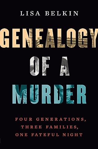 Genealogy of a Murder: Four Generations, Three Families, One Fateful Night