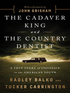 The Cadaver King and the Country Dentist: A True Story of Injustice in the American South