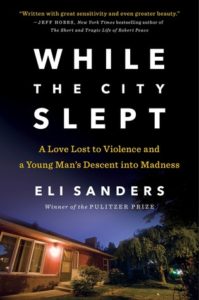 While the City Slept: A Love Lost to Violence and a Young Man’s Descent Into Madness