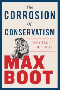 The Corrosion of Conservatism: Why I left the right